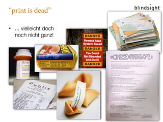 “print is dead”

• ... vielleicht doch
  noch nicht ganz!




                        4
 
