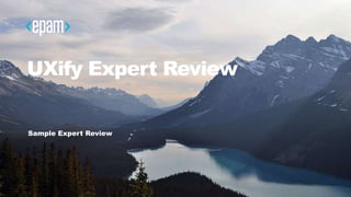 22CONFIDENTIAL
UXify Expert Review
Sample Expert Review
 