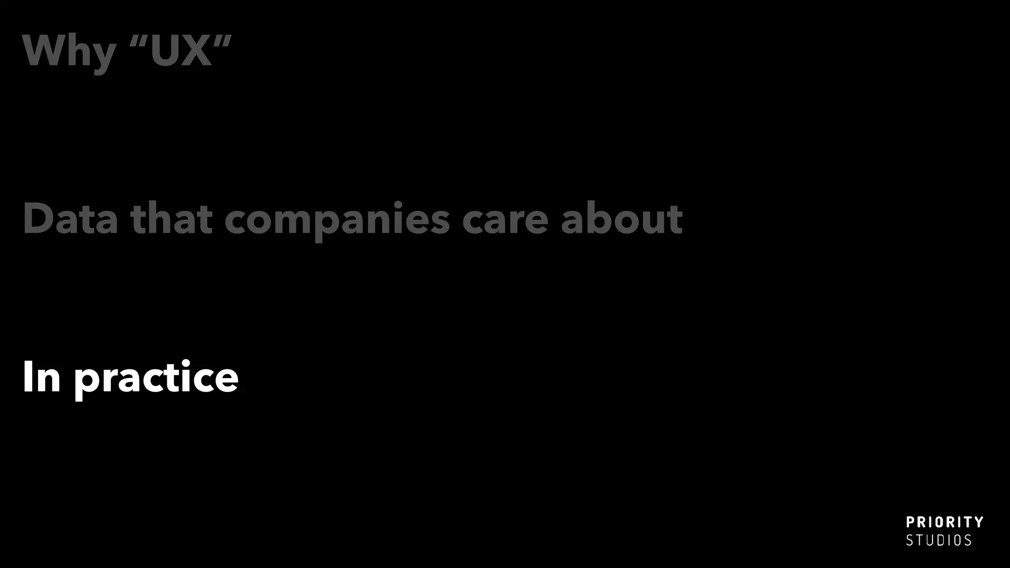 Why “UX”
Data that companies care about
In practice
 
