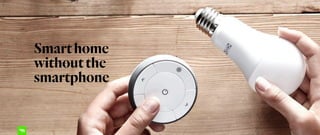 Smarthome
withoutthe
smartphone
 