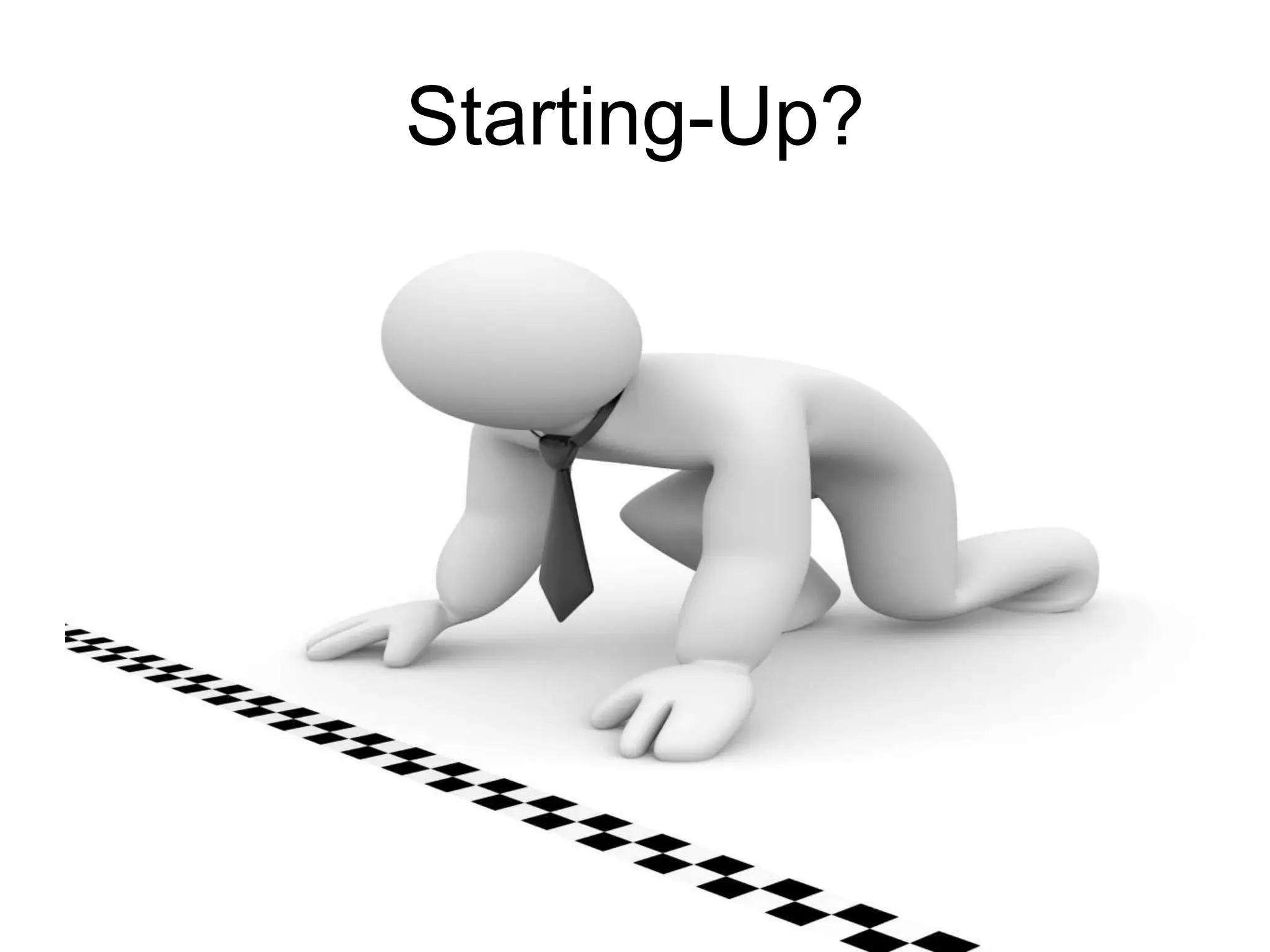 Starting-Up?

 
