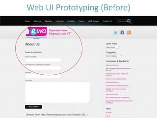 (Extract from http://ewamalaysia.com.my/ (October 2011)
Web UI Prototyping (Before)
 