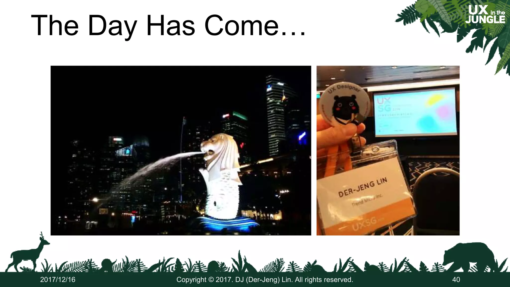 The Day Has Come…
40Copyright © 2017. DJ (Der-Jeng) Lin. All rights reserved.2017/12/16
 