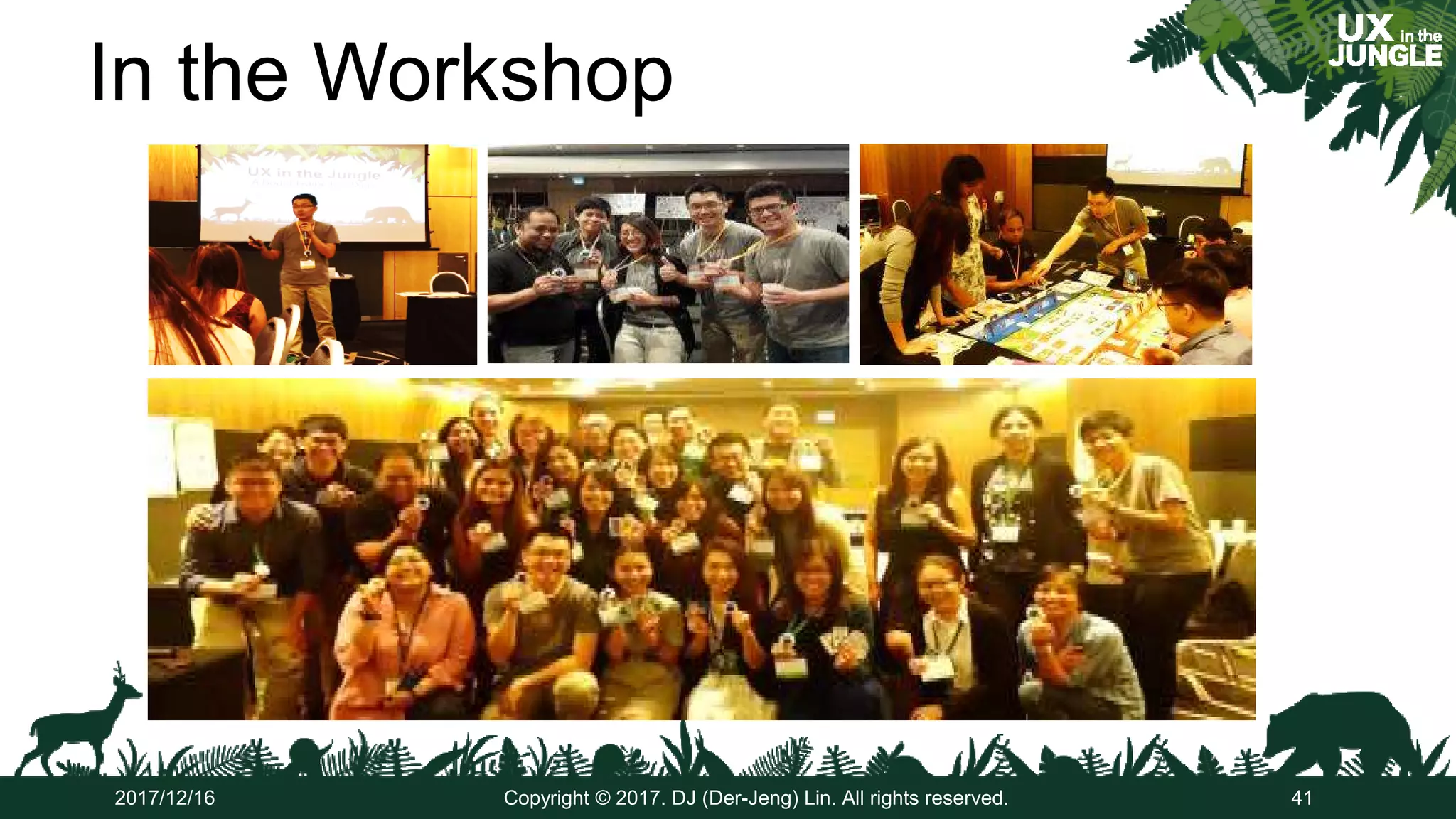 In the Workshop
41Copyright © 2017. DJ (Der-Jeng) Lin. All rights reserved.2017/12/16
 