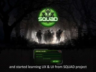 and started learning UX & UI from SQUAD project
 