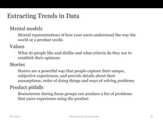 Extracting Trends in Data
Mental models
      Mental representations of how your users understand the way the
      world ...