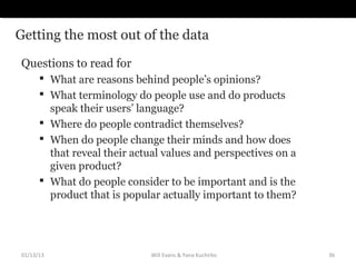 Getting the most out of the data

Questions to read for
       What are reasons behind people’s opinions?
       What te...