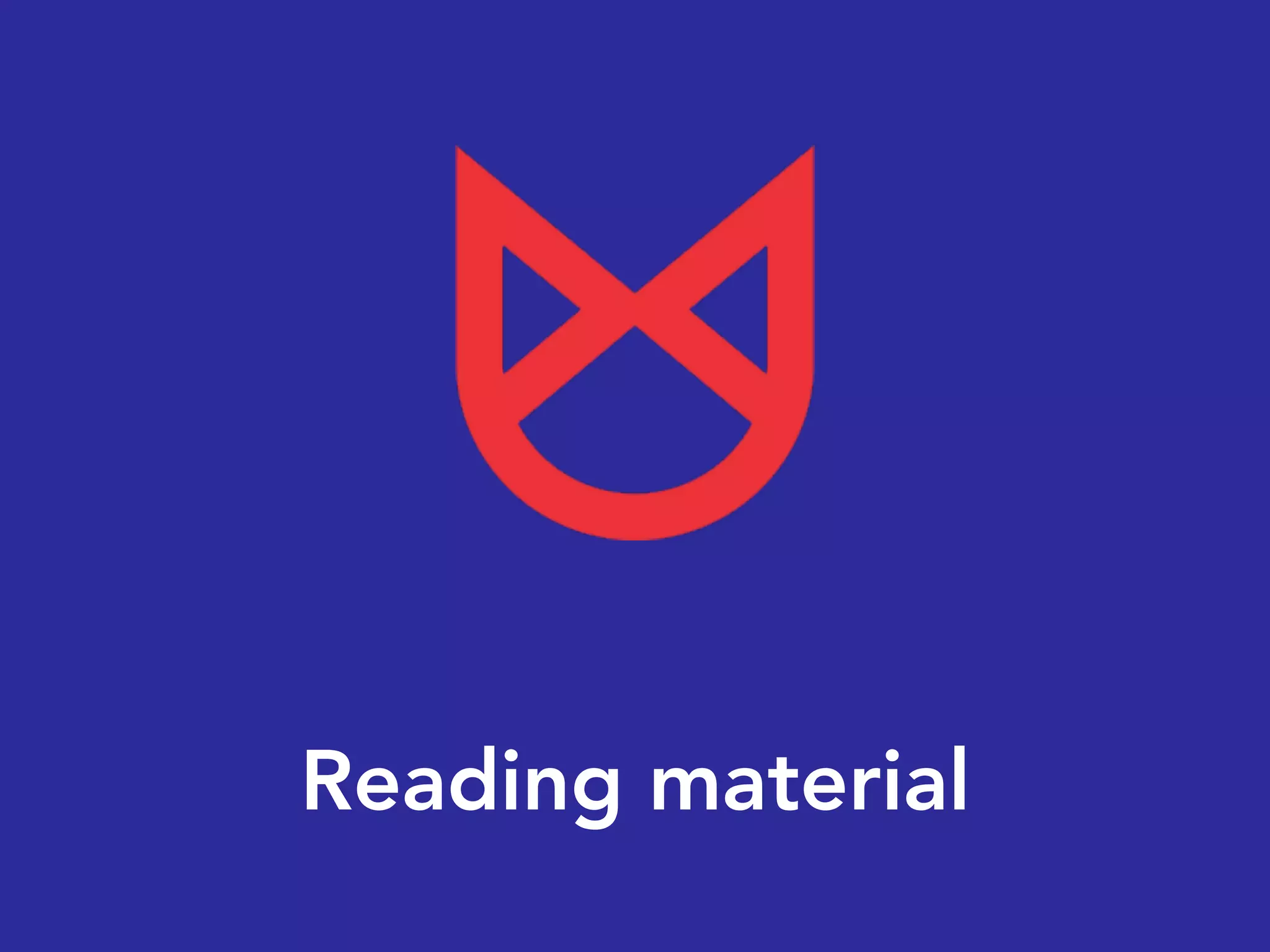Reading material
 