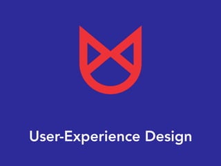 User-Experience Design
 