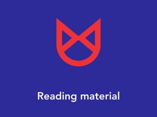 Reading material
 