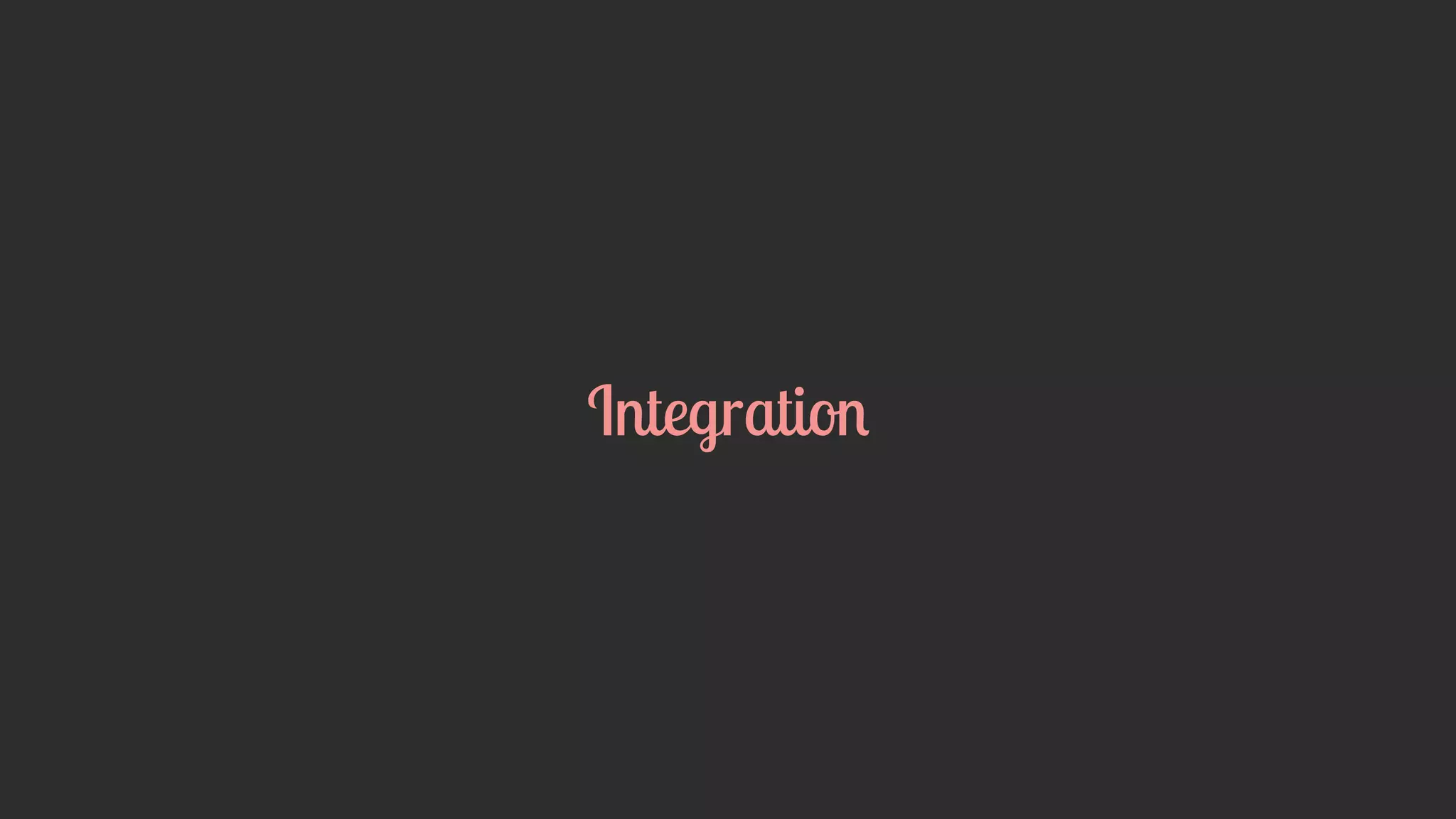 Integration
 