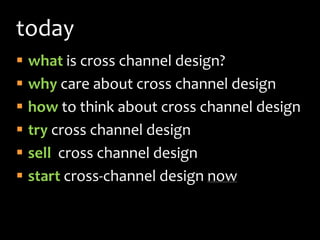 Designing for Holistic Cross Channel Experiences