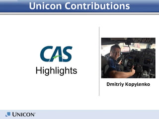 Highlights
Dmitriy Kopylenko
Unicon Contributions
 