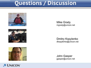 Questions / Discussion
Mike Grady
mgrady@unicon.net
Dmitry Kopylenko
dkopylenko@unicon.net
John Gasper
jgasper@unicon.net
 