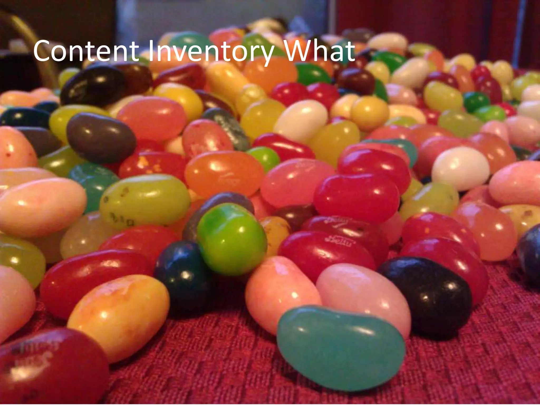 Content Inventory What
               Agenda
   Quantitative




Content Strategy       The Information School University of Washington
 