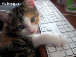 #4: Pratiquer
 