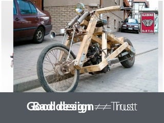 Good design == TrustBad design ≠≠ Trust
 