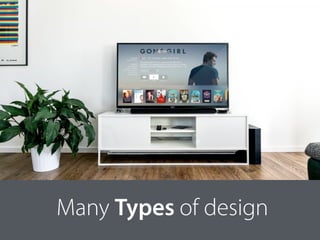 Many Types of design
 
