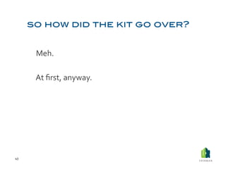  Meh.	
  

         	
  At	
  ﬁrst,	
  anyway.	
  




43	
  
 