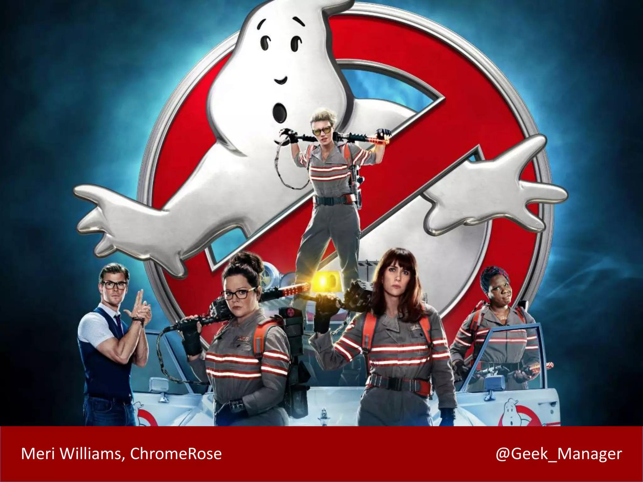 Meri Williams, ChromeRose @Geek_Manager
 
