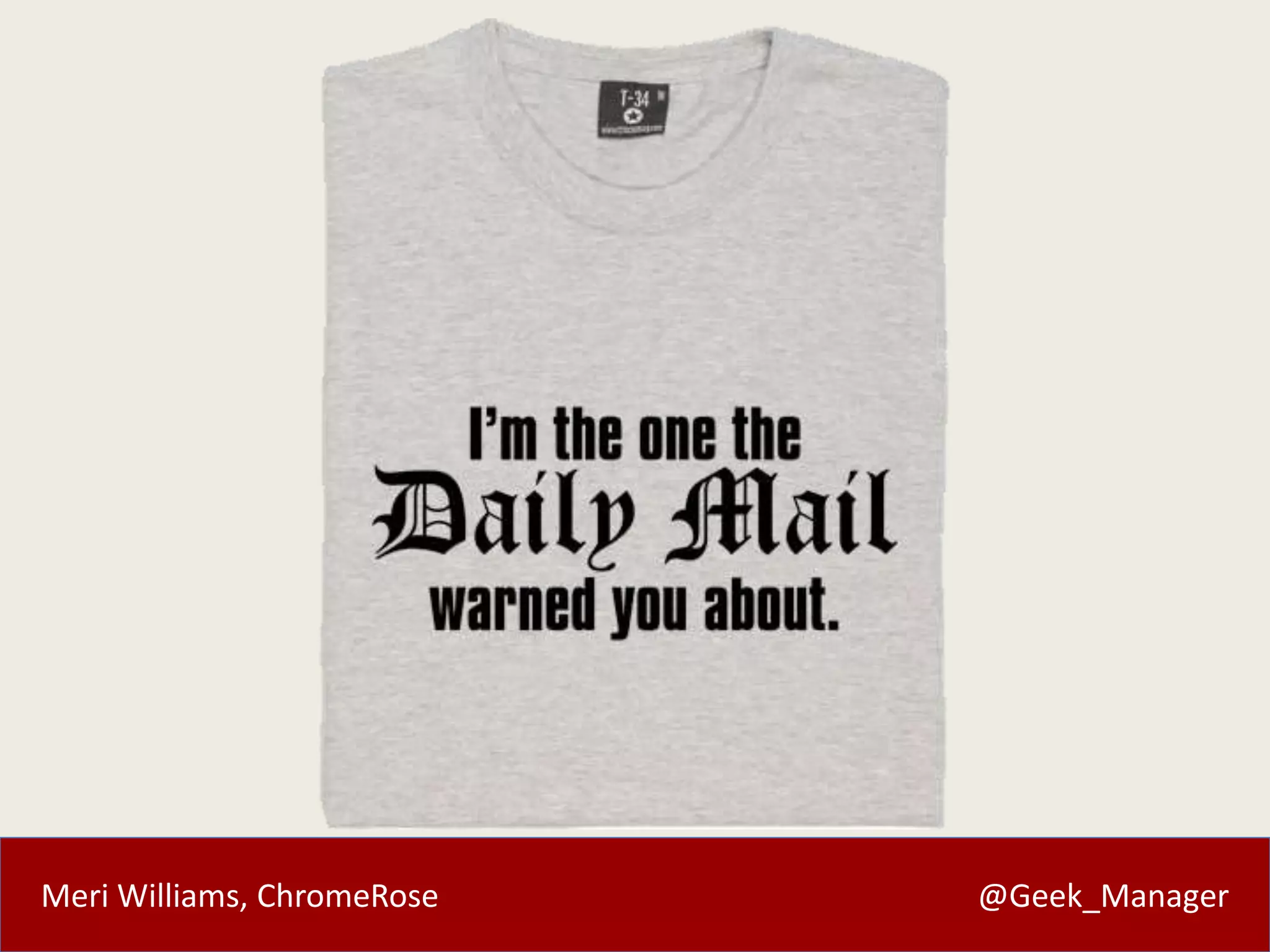 Meri Williams, ChromeRose @Geek_Manager
 