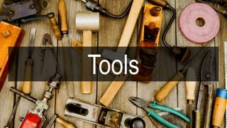 Tools
 