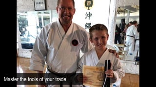 Master the tools of your trade
 