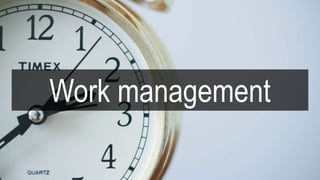 Work management
 