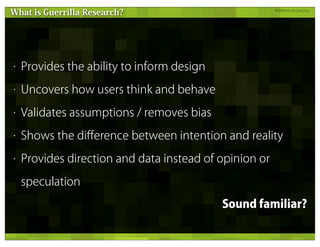 Guerrilla Research Methods - UX Lisbon 2011