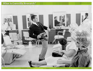 Guerrilla Research Methods - UX Lisbon 2011