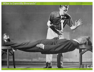 Guerrilla Research Methods - UX Lisbon 2011