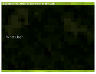 Guerrilla Research Methods - UX Lisbon 2011