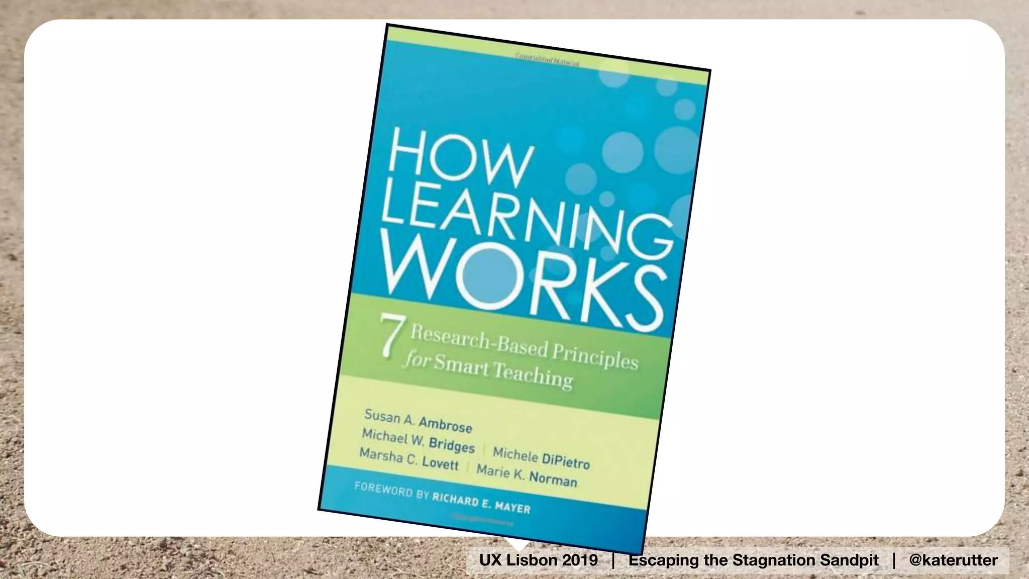 UX Lisbon 2019 | Escaping the Stagnation Sandpit | @katerutter
 