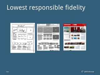 @thinknow
Lowest responsible fidelity
 