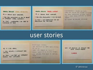@thinknow
user stories
 