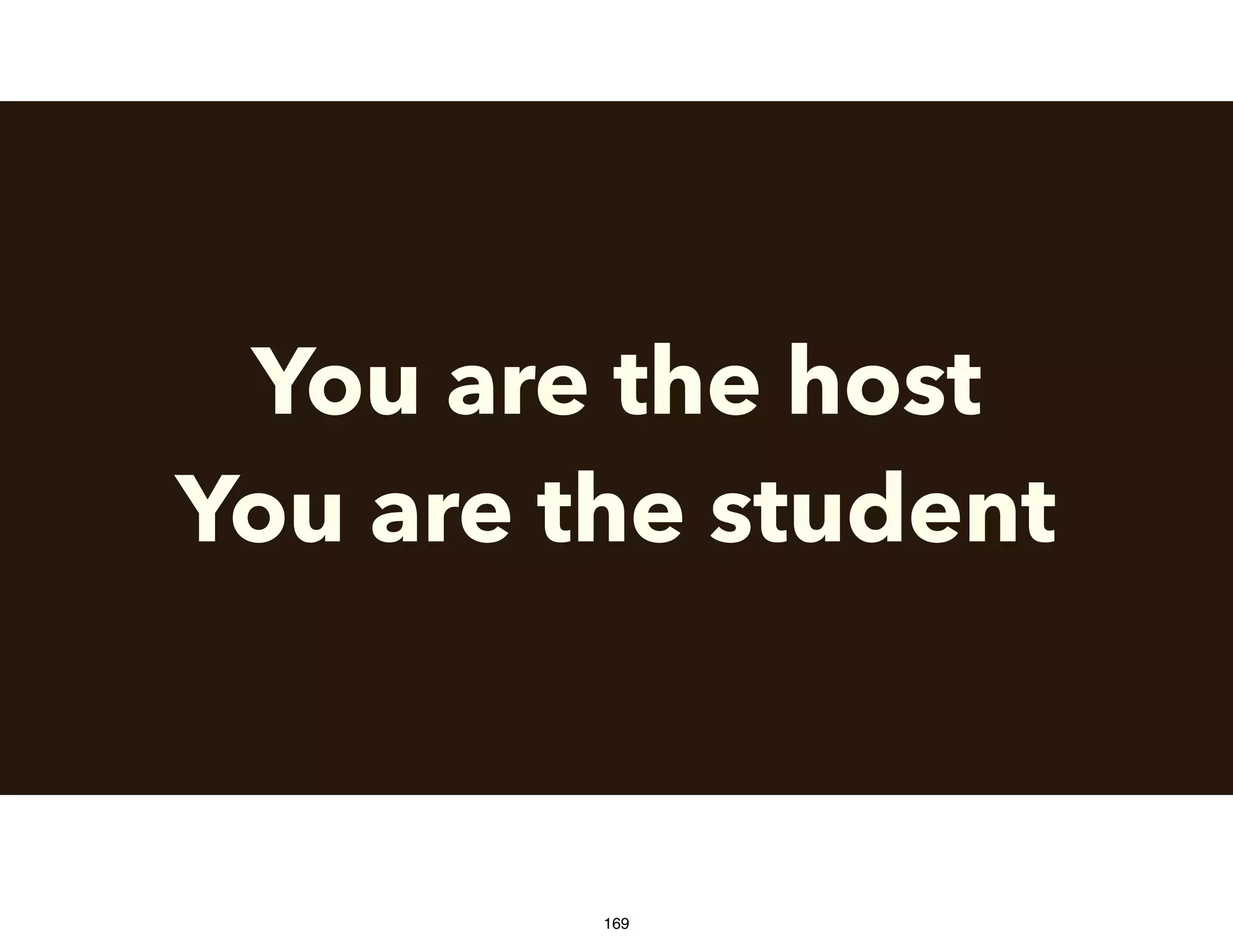You are the host
You are the student
169
 