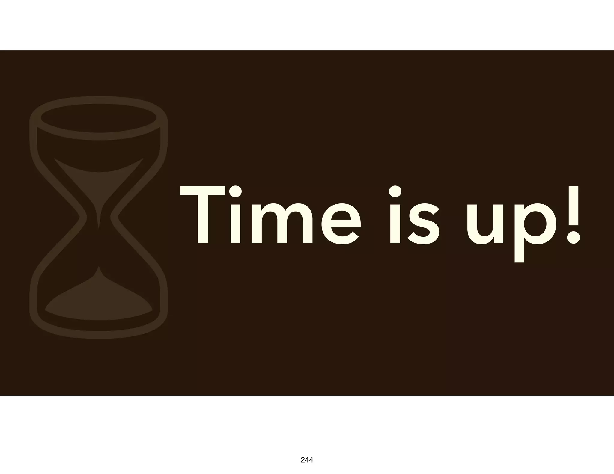 Time is up!
6 244
 