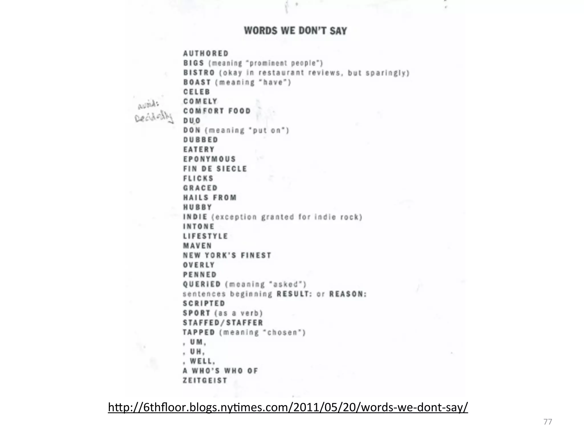 77
h,p://6thﬂoor.blogs.ny;mes.com/2011/05/20/words-­‐we-­‐dont-­‐say/
 