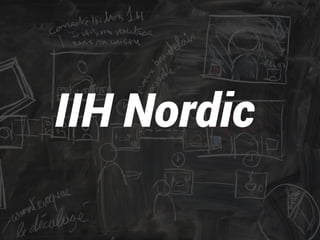 ! 
IIH Nordic 
 