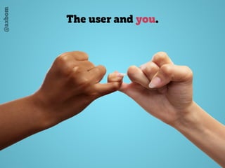 @axbom
The user and you.
 