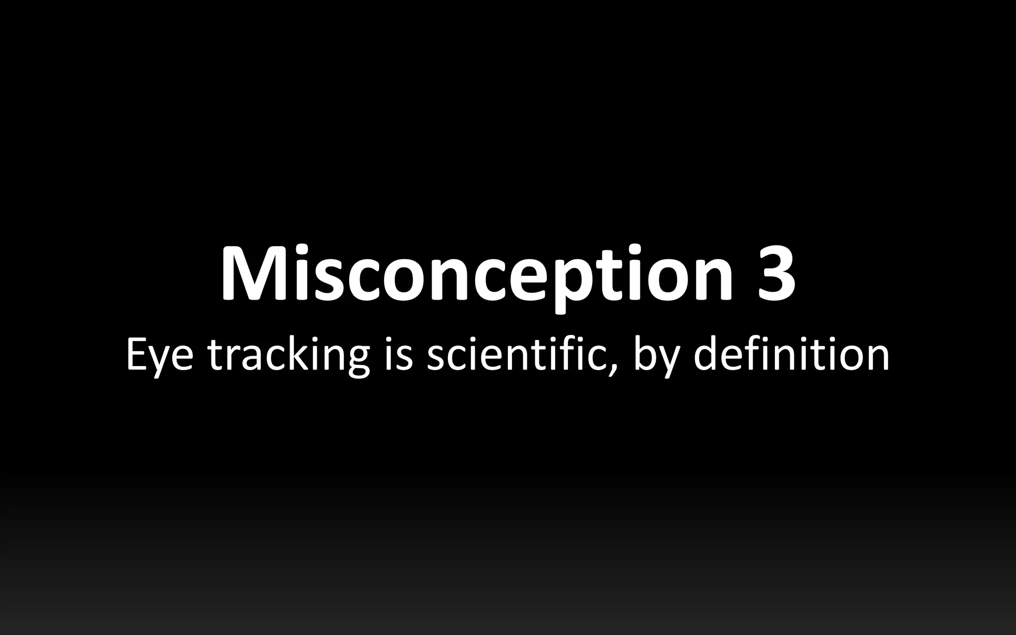 When you have a simple goal e.g. “Do users notice branding within 5s?”Eyes forwardEyes left