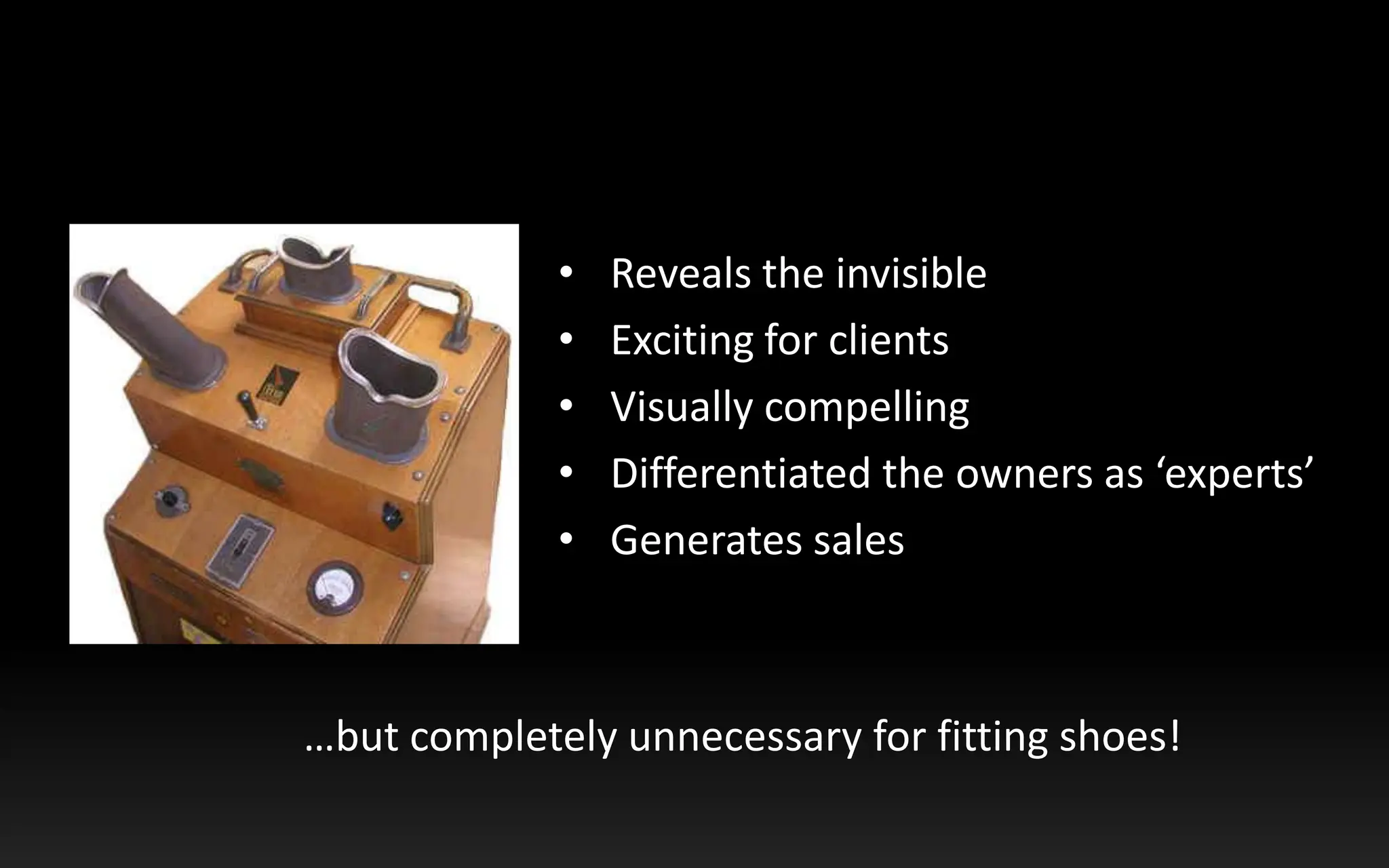 sHe patented the pedoscope and licensed it to shoe shopsIn popular use from 1920-1960!