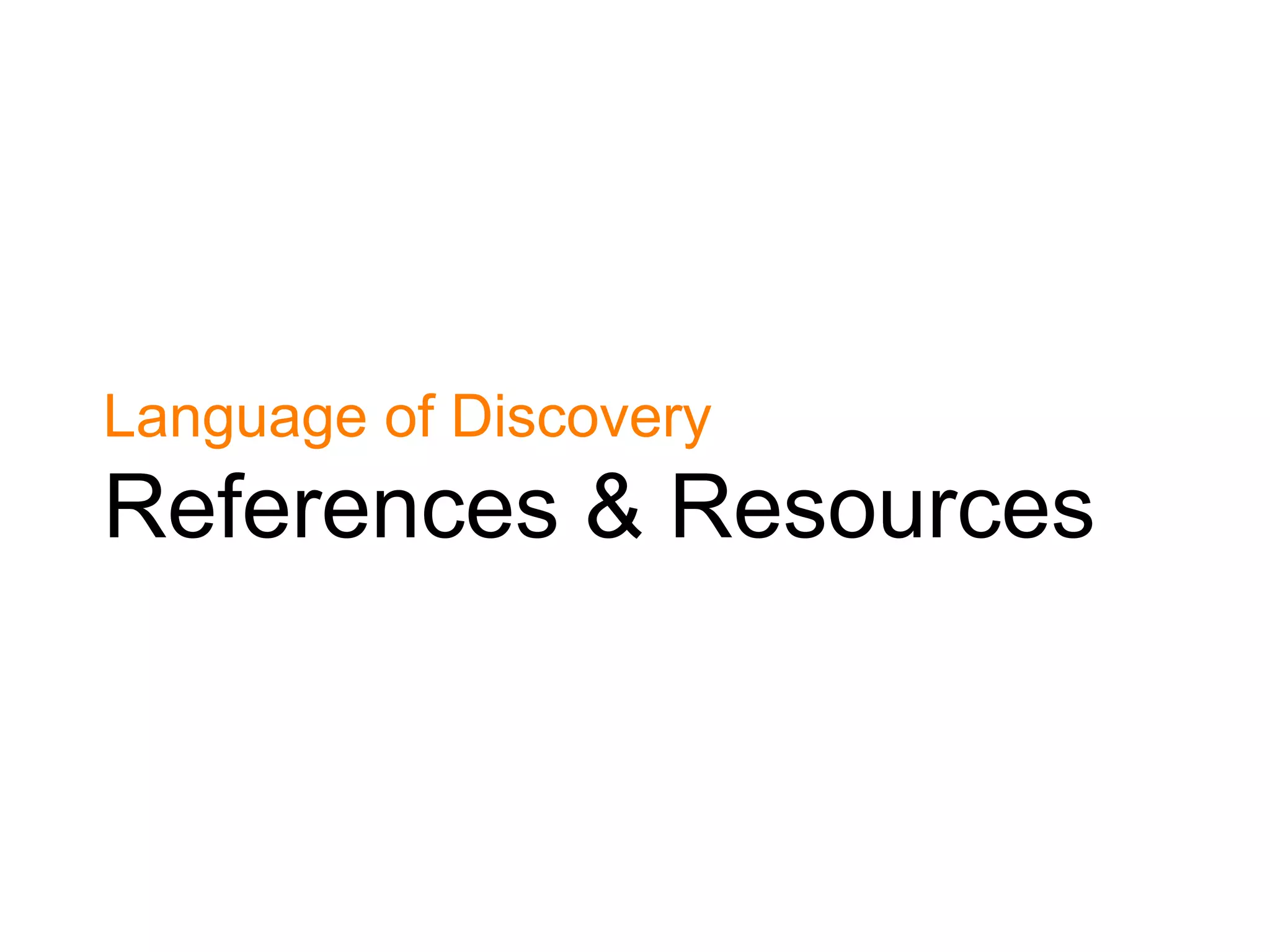 Language of Discovery
References & Resources
 
