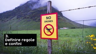 3.
Definire regole
e confini
 