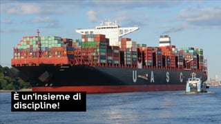 È un’insieme di
discipline!
 