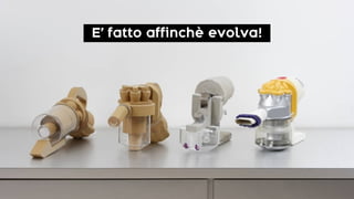 E’ fatto affinchè evolva!
 