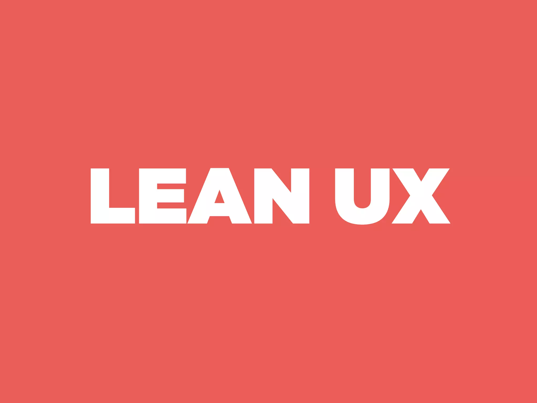 LEAN UX
 