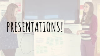 PRESENTATIONS!
 