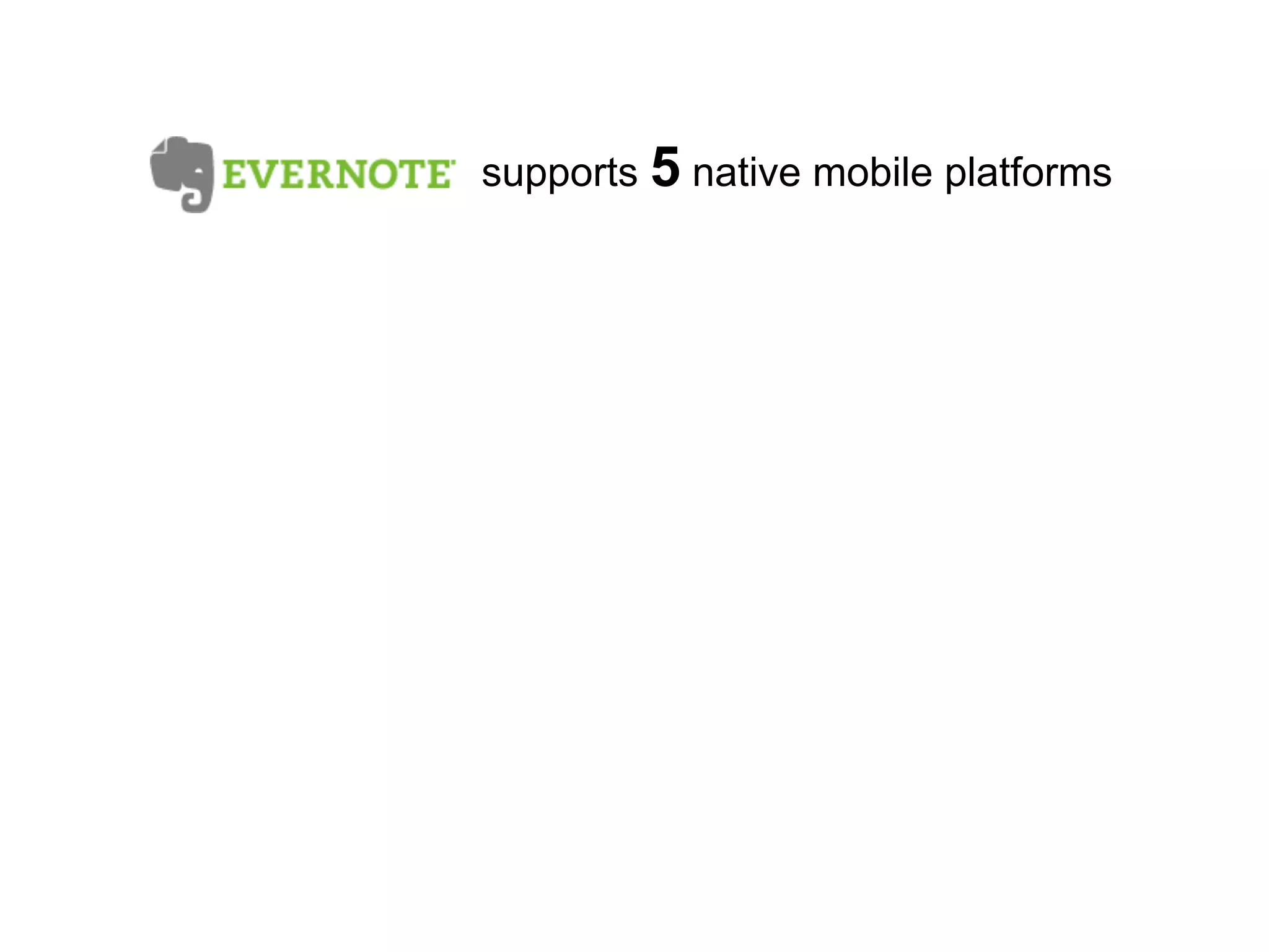 supports 5 native mobile platforms
 