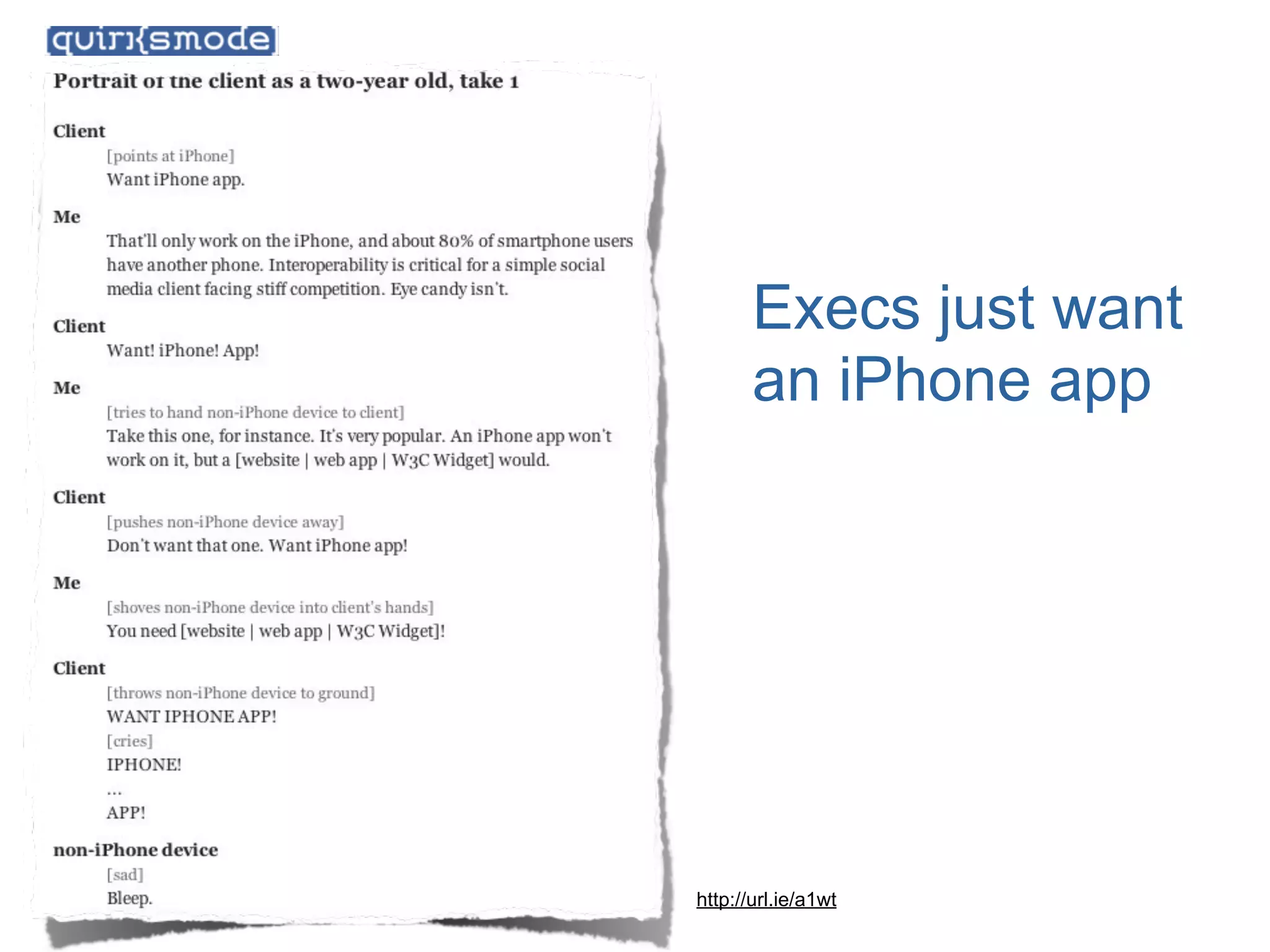 Execs just want
       an iPhone app




http://url.ie/a1wt
 